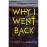 Why I Went Back_0