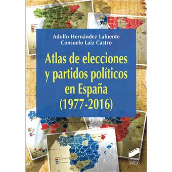 Atlas de las elecciones y partidos políticos en España (1977-2016)