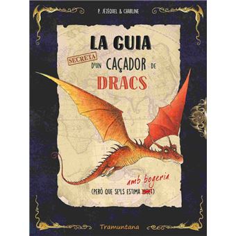 La guia secreta d''un caçador de dracs