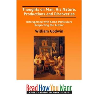 Thoughts On Man His Nature Productions And Discoveries: Interspersed With Some Particulars Respecting The Author - 1