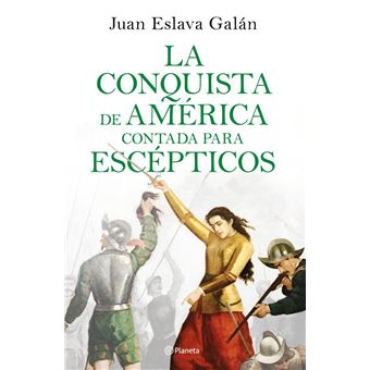 La conquista de América contada para escépticos