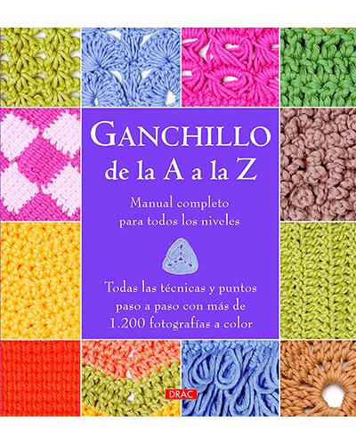 Ganchillo De La z. manual completo para todos los niveles libro varios autores