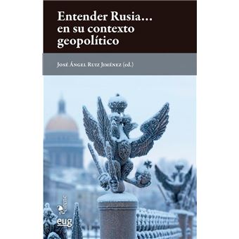 Entender Rusia. En Su Contexto Geopolitico