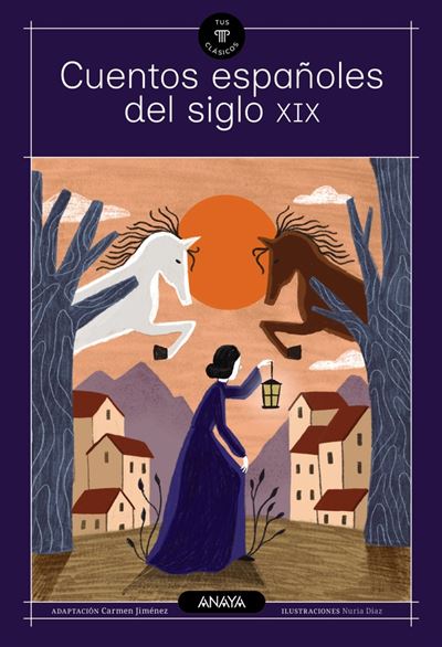 Anaya Infantil Y Juvenil Mujer Blanco/Pardo Cuentos Españoles Del Siglo Xix - ´Clarín´, Leopoldo Alas (Autor), Leopoldo Alas Clarin (Autor), José De Eda (Autor), Leopoldo Alas ´Clarín´ (Autor), Mariano José De Larra (Autor), Ramón Mesonero Romanos (Autor)