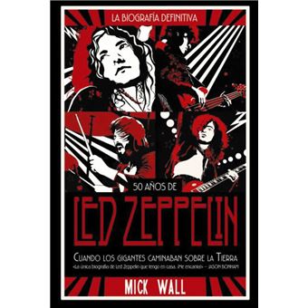 Led Zeppelin: Cuando los gigantes caminaban sobre la tierra