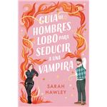 Guía de hombres lobo para seducir a una vampira