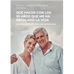 Qué Hacer Con Los 30 Años Que Me Ha Regalado La Vida