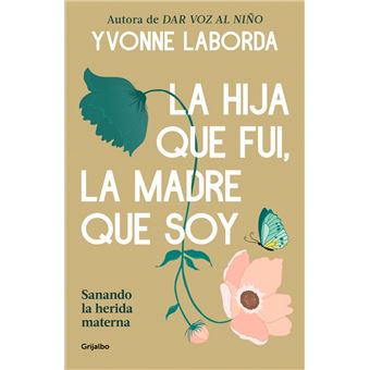 La hija que fui, la madre que soy
