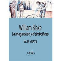 William Blake La imaginación el simbolismo libro de butler yeats español tapa blanda