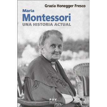 Maria Montessori, una historia actual