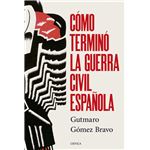 Cómo terminó la guerra civil española