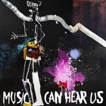 Music can hear us