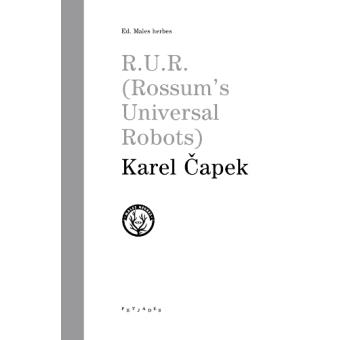 R.U.R. Rossums Universal Robots