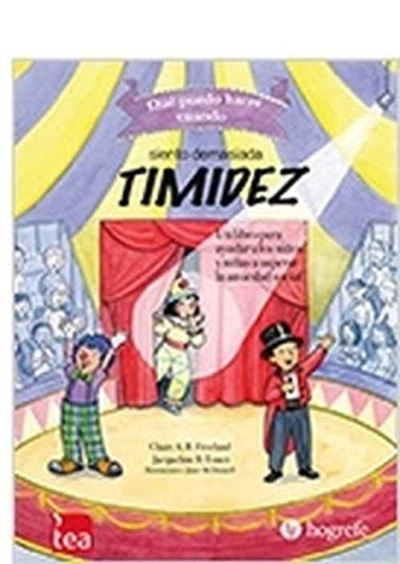Tea Qué Puedo Hacer Para... Vencer Mi Timidez. Un Libro Para Ayudar A Las Niñas Y Niños A Superar La Ansiedad Social.