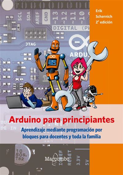 Marcombo Arduino Para Principiantes - Aprendizaje Mediante Programación Por Bloques Para Docentes Y Toda La Familia