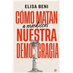 Cómo matan (a mordiscos) nuestra democracia