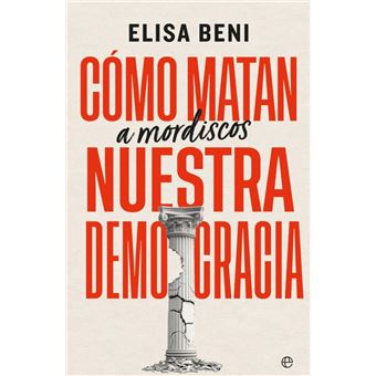 Cómo matan (a mordiscos) nuestra democracia