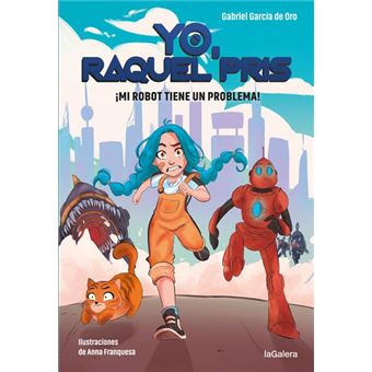 Yo, Raquel Pris 1. ¡Mi Robot Tiene Un Problema!