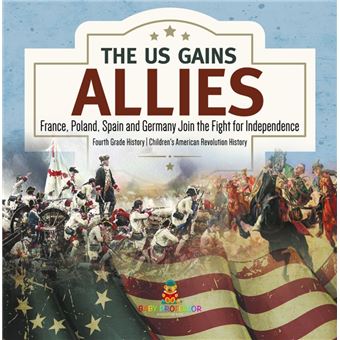 The US Gains Allies | France, Poland, Spain and Germany Join the Fight for Independence | Fourth Grade History | Children's American Revolution History - 1