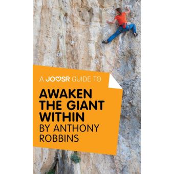 A Joosr Guide to... Awaken the Giant Within by Anthony Robbins - 1