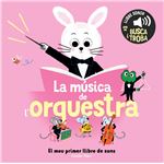 La música de l´´orquestra. El meu primer llibre de sons