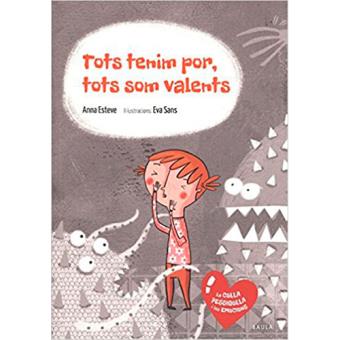La Colla Pessigolla i les Emocions: Tots Tenim Por, Tots Som Valents