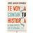 Te voy a contar tu historia