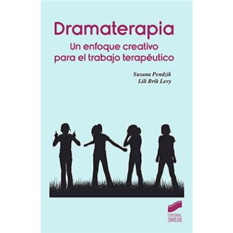 Dramaterapia - Un enfoque creativo para el trabajo terapéutico