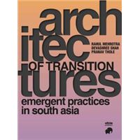 Architectures of Transition, Emergent Practices in South Asia