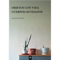 Objetos Con Vida Cuerpos Olvidados