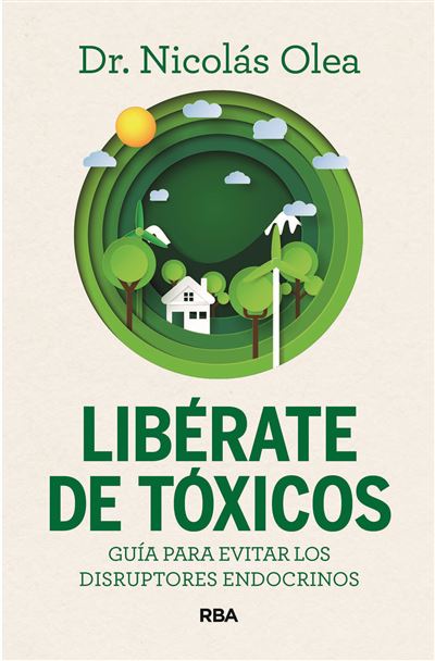 Rba Libros Libérate De Tóxicos - Nicolas Olea Serrano (Autor)