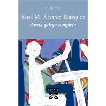 Poesía Galega Completa X. M. Álvarez Blázquez