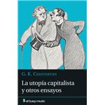 La Utopia Capitalista Y Otros Ensayos