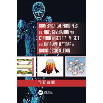 Biomechanical Principles on Force Generation and Control of Skeletal Muscle and their Applications in Robotic Exoskeleton - 1