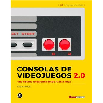 Consolas De Videojuegos 2.0 : Una Historia Fotográfica Desde Atari A Xbox