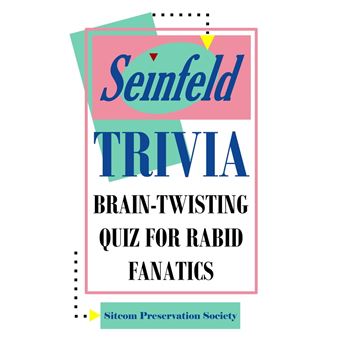 Seinfeld Trivia: Brain-Twisting Quiz for Rabid Fanatics - 1