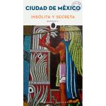 Ciudad de México - Insólita y secreta