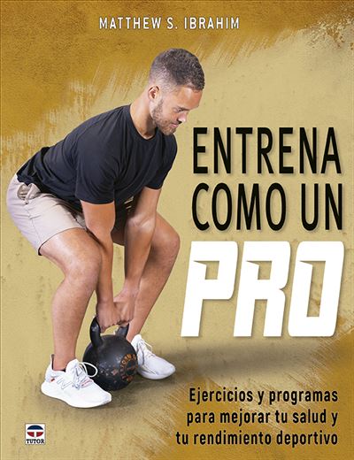 Ediciones Tutor, S.a. Entrena Como Un Pro