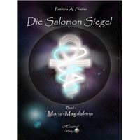 Die Salomon Siegel Band I: Maria Magdalena