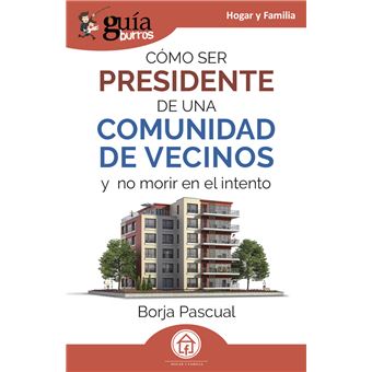 Como Ser Presidente De Una Comunidad De Vecinos