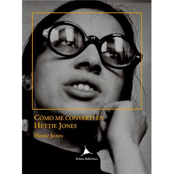 Como me converti en hettie jones