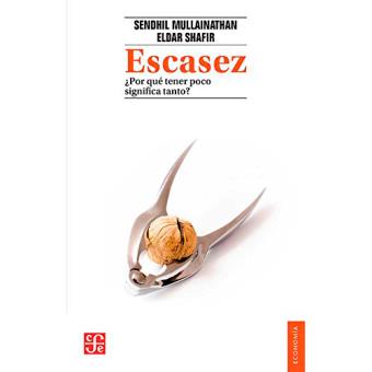 Escasez. ¿Por qué tener poco significa tanto?