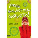 ¡Eres galáctica, Carlota!