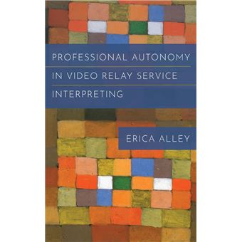 Professional Autonomy in Video Relay Service Interpreting - 1