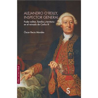 Alejandro o´reilly inspector genera