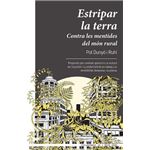 Estripar la terra: Contra les mentides del món rural