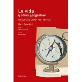 La vida y otras geografias (Anotología de cuentos y poemas)