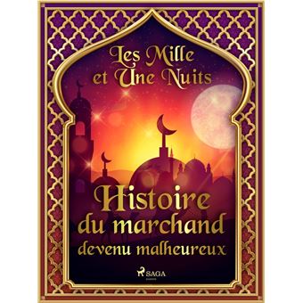 Histoire du marchand devenu malheureux - 1