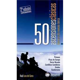50 ascensiones clásicas. Guía de la alta montaña ibérica