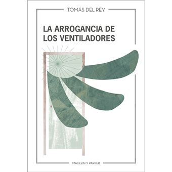La Arrogancia De Los Ventiladores